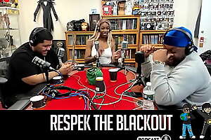 Respek the Blackout Podcast w/ Tender Montana