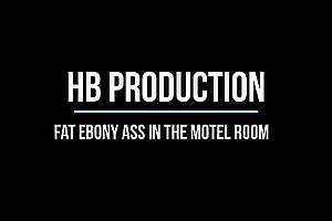 Fat ebony Ass in the Motel room