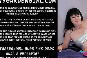 Dirtygardengirl huge pink dildo anal and prolapse